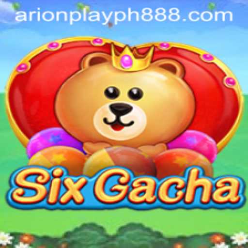 Exploring SixGacha: The Trending Gacha Game with Arion Play PH Experience